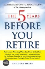 5 Years Before You Retire, Updated Edition