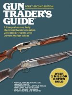 Gun Trader's Guide, Forty-Second Edition: A Comprehensive, Fully Illustrated Guide to Modern Collectible Firearms with Current Market Values