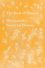Book of Flowers - Wordsworth's Poetry on Flowers
