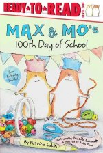 Max & Mo's 100th Day of School!: Ready-To-Read Level 1