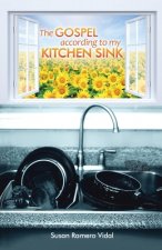 Gospel According to My Kitchen Sink