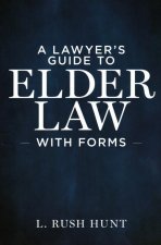 Lawyer's Guide to Elder Law with Forms