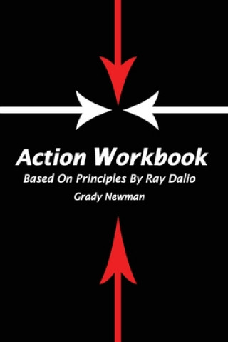 Action Workbook Based On Principles By Ray Dalio (Puha kötésű)