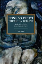 None So Fit to Break the Chains