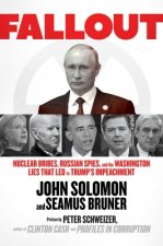 Fallout: Nuclear Bribes, Russian Spies, and the Washington Lies That Enriched the Clinton and Biden Dynasties