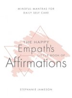 Happy Empath's Little Book Of Affirmations