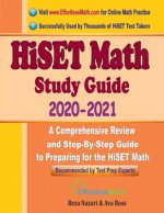HiSET Math Study Guide 2020 - 2021: A Comprehensive Review and Step-By-Step Guide to Preparing for the HiSET Math