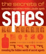 The Secrets of Spies: Inside the Hidden World of International Agents