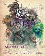 The Dark Crystal Bestiary: A Definitive Collection of the Creatures of Thra