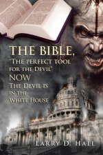 Bible, The Perfect Tool for the Devil Now the Devil Is in the White House