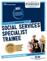 Social Services Specialist Trainee (C-3547): Passbooks Study Guide