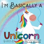 I'm Basically a Unicorn