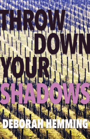 Throw Down Your Shadows