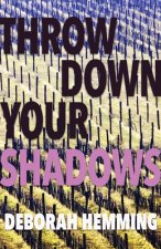Throw Down Your Shadows