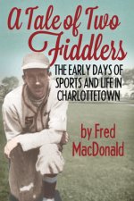 A Tale of Two Fiddlers: The Early Days of Sports and Life in Charlottetown