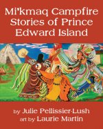 Mi'kmaq Campfire Stories of Prince Edward Island