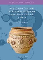 pratiques funeraires en Pannonie de l'epoque augusteenne a la fin du 3e siecle