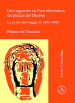 Uno sguardo su Pisa ellenistica da piazza del Duomo