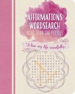 Affirmations Wordsearch: More Than 100 Puzzles