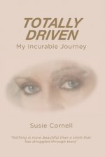 Totally Driven: My Incurable Journey