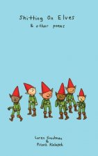 Shitting on Elves & Other Poems
