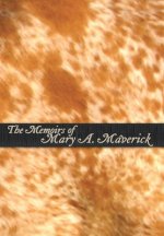 The Memoirs of Mary A. Maverick