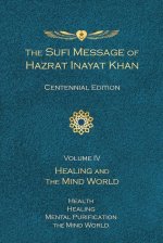 Sufi Message of Hazrat Inayat Khan (Centennial Edition)