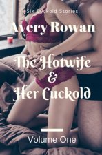 The Hotwife and Her Cuckold Volume 1: A Bundle of Cuckold Stories