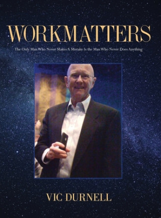 Workmatters: The Only Man Who Never Makes A Mistake Is the Man Who Never Does Anything