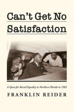Can't Get No Satisfaction: A Quest for Racial Equality in Northern Florida in 1965