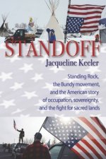 Standoff: Standing Rock, the Bundy Movement, and the American Story of Sacred Lands