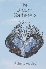 The Dream Gatherers: The Soteria Chronicles Book 1