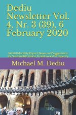 Dediu Newsletter Vol. 4, Nr. 3 (39), 6 February 2020: World Monthly Report News and Suggestions for Sustainable Peace, Freedom and Prosperity