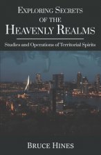 Exploring Secrets of the Heavenly Realms: Studies and Operations of Territorial Spirits