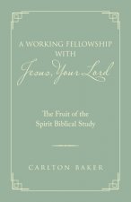 Working Fellowship with Jesus, Your Lord