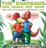 Dinosaur Who Could Not Roar
