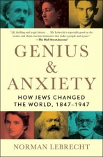 Genius & Anxiety: How Jews Changed the World, 1847-1947