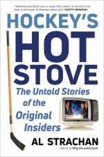 Hockey's Hot Stove: The Untold Stories of the Original Insiders