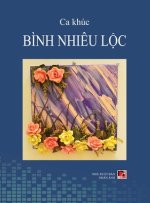 Ca Khuc Binh Nhieu Lộc (hard cover)