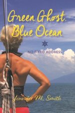 Green Ghost, Blue Ocean: No Fixed Address