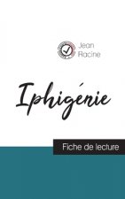 Iphigenie de Jean Racine (fiche de lecture et analyse complete de l'oeuvre)