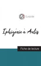 Iphigenie a Aulis de Euripide (fiche de lecture et analyse complete de l'oeuvre)