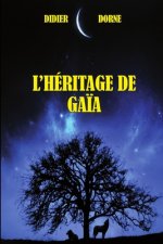 L'héritage de Ga?a: Le pouvoir oublié de la Terre-M?re