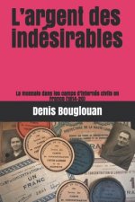 L'argent des indésirables: La monnaie dans les camps d'internés civils en France (1914-20)