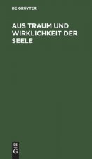 Aus Traum und Wirklichkeit der Seele