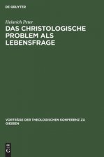 Das Christologische Problem ALS Lebensfrage