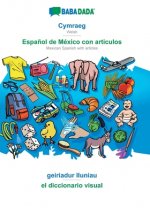 BABADADA, Cymraeg - Espanol de Mexico con articulos, geiriadur lluniau - el diccionario visual