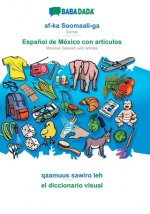 BABADADA, af-ka Soomaali-ga - Espanol de Mexico con articulos, qaamuus sawiro leh - el diccionario visual