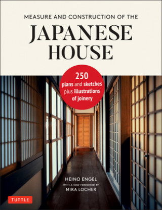 Measure and Construction of the Japanese House (Heino Engel,Mira Locher)(Kemény kötésű)