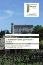 Carpediemisme quotidien - Tome 1